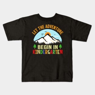 Let The Adventure Begin in kindergarten first day of school Kids T-Shirt